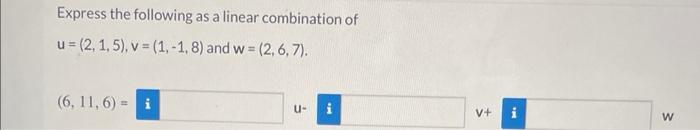 Solved Express the following as a linear combination of | Chegg.com
