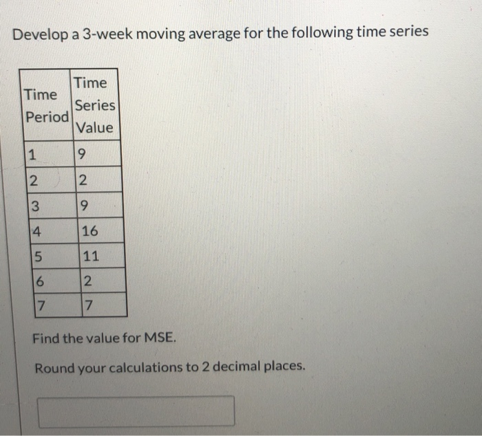 Solved Develop a 3-week moving average for the following | Chegg.com