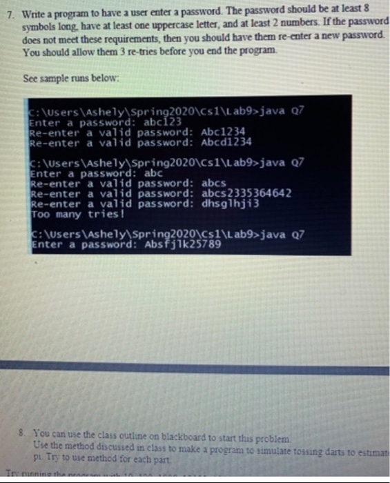 Solved 7. Write a program to have a user enter a password. | Chegg.com