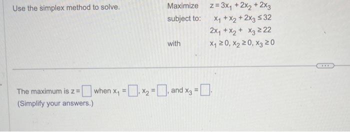 Solved Use the simplex method to solve. Maximize subject | Chegg.com