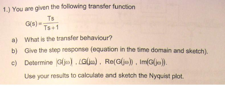 Solved You Are Given The Following Transfer Function What Chegg Com