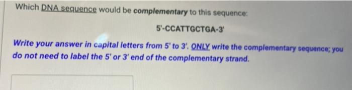 Solved Which DNA sequence would be complementary to this | Chegg.com