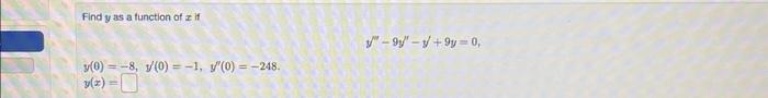 Find \( y \) as a function of \( x \) if \[ y^{\prime \prime}-9 y^{\prime \prime}-y+9 y=0 \text {, } \] \[ \begin{array}{l} y