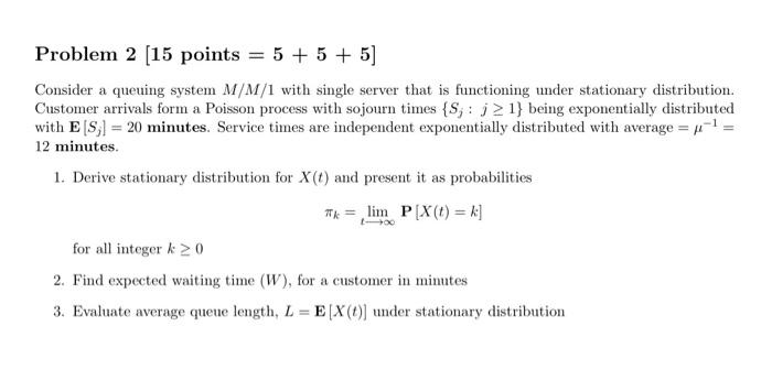Problem 2 (15 points = 5 + 5 + 5] Consider a queuing | Chegg.com