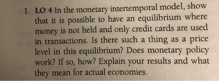 Solved 1 LO 4 In The Monetary Intertemporal Model Show Chegg