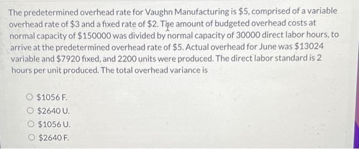 Solved The Predetermined Overhead Rate For Vaughn | Chegg.com