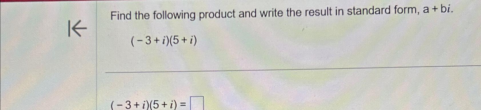Solved Find the following product and write the result in | Chegg.com