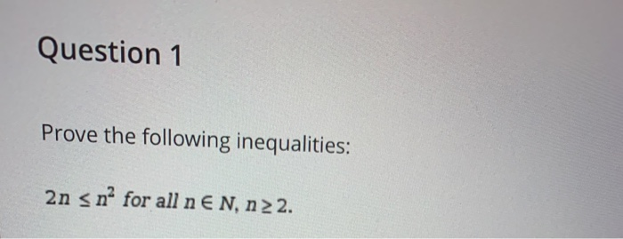 Solved Question 1 Prove The Following Inequalities: 2n S Na | Chegg.com