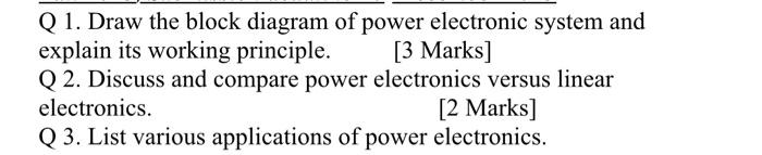 Solved Q 1. Draw the block diagram of power electronic | Chegg.com