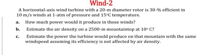 Solved A horizontal-axis wind turbine with a 20−m diameter | Chegg.com
