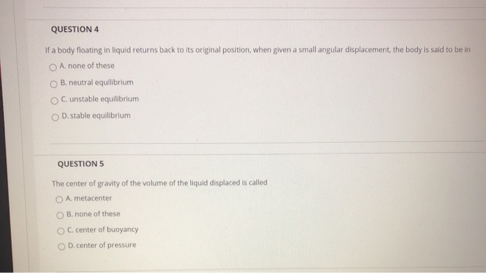 Solved QUESTION 4 If a body floating in liquid returns back | Chegg.com