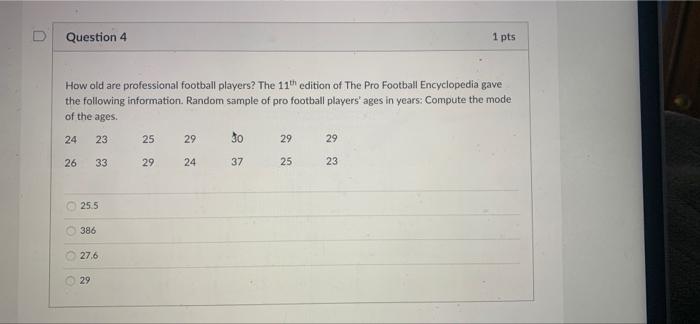 Solved Question 4 1 pts How old are professional football