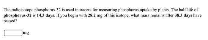 solved-the-radioisotope-phosphorus-32-is-used-in-tracers-for-chegg