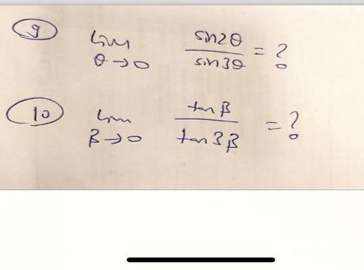 \( \begin{array}{l}\lim _{\theta \rightarrow 0} \frac{\sin 2 \theta}{\sin 3 \theta}=? \\ \lim _{\beta \rightarrow 0} \frac{\t