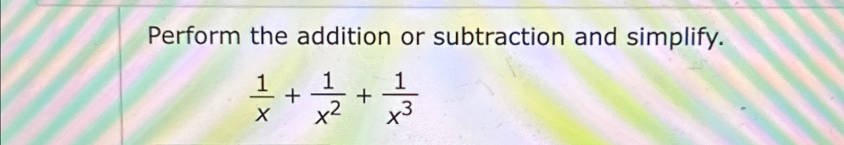 Solved Perform The Addition Or Subtraction And Chegg