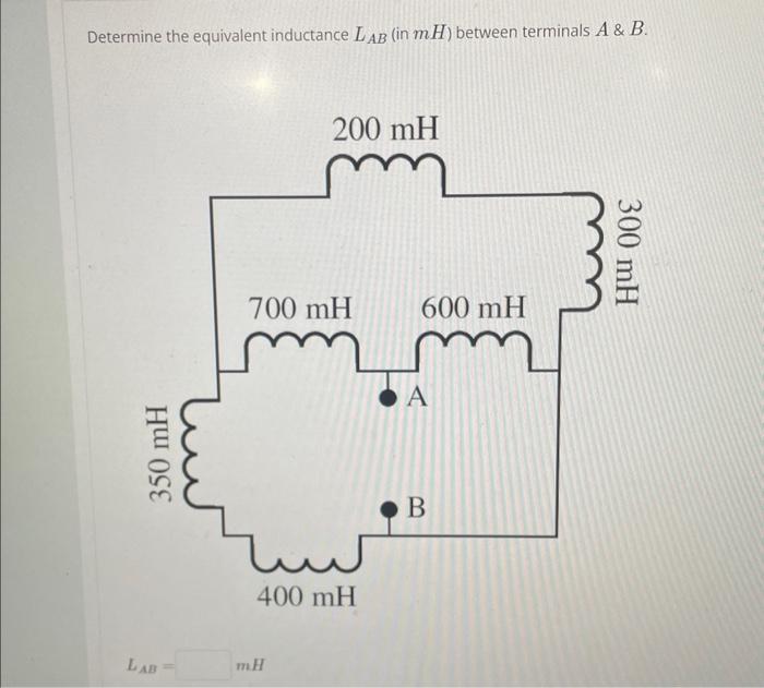 Solved Determine the equivalent inductance LAB (in m H)