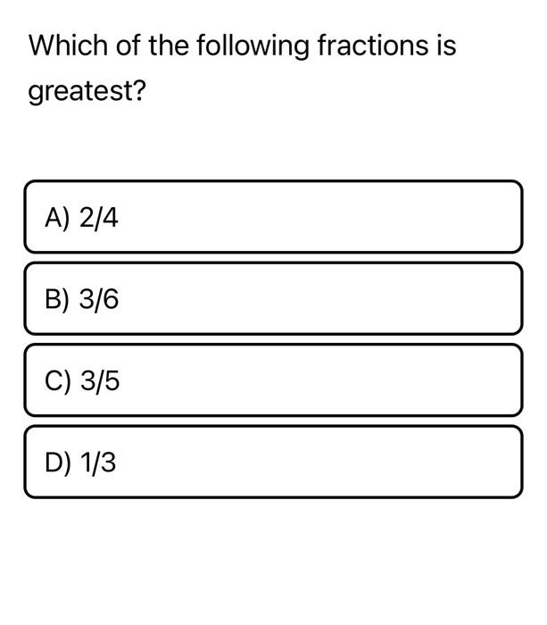 which of the following fractions has the greatest value