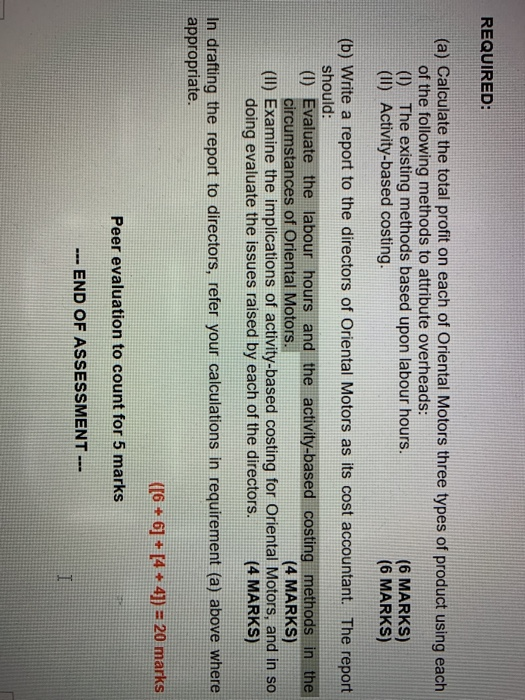 REQUIRED: (a) calculate the total profit on each of oriental motors three types of product using each of the following method