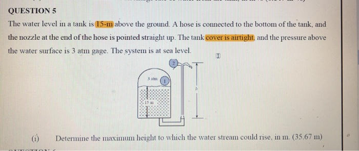 Solved QUESTION 5 The water level in a tank is 15-m above | Chegg.com