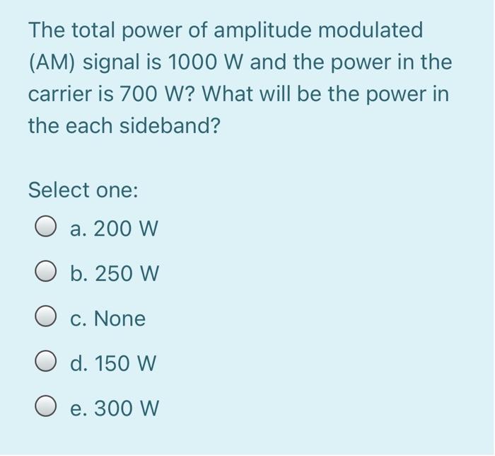 Solved The total power of amplitude modulated (AM) signal is | Chegg.com