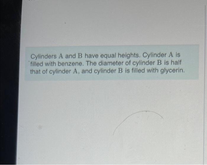 Solved Cylinders A And B Have Equal Heights. Cylinder A Is | Chegg.com