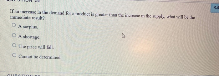 Solved 0.5 If an increase in the demand for a product is | Chegg.com