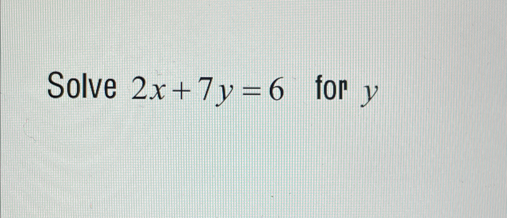 solved-solve-2x-7y-6-for-y-chegg