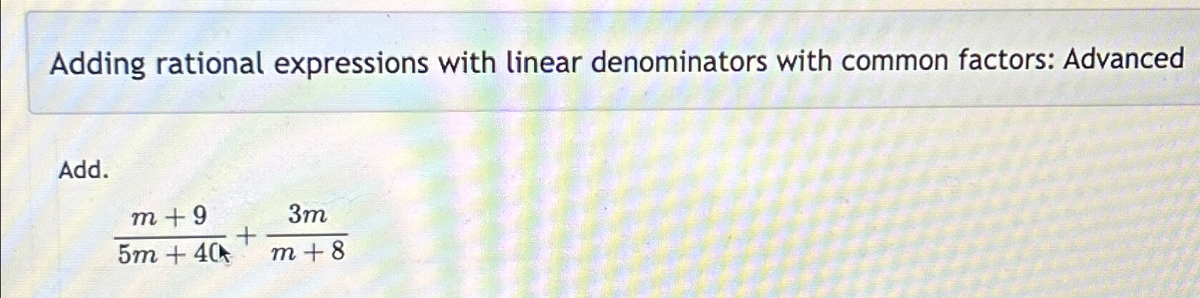 Solved Adding rational expressions with linear denominators | Chegg.com