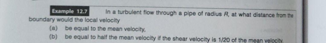 Solved Example 12.7 In a turbulent flow through a pipe of | Chegg.com