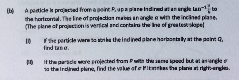 Solved (b) A particle is projected from a point P, up a | Chegg.com