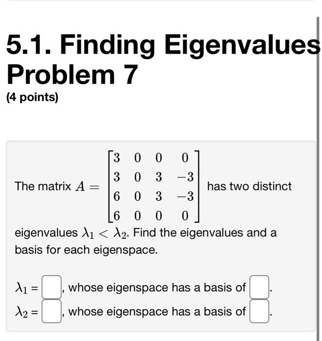 Solved 5.1. Finding Eigenvalue Problem 7 | Chegg.com