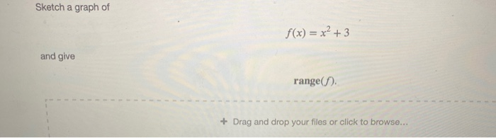 Solved Sketch A Graph Of F X X2 3 And Give Range