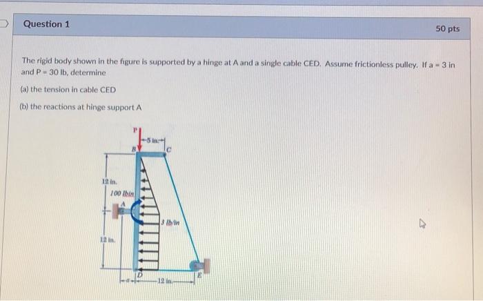 Solved > Question 1 50 pts The rigid body shown in the | Chegg.com