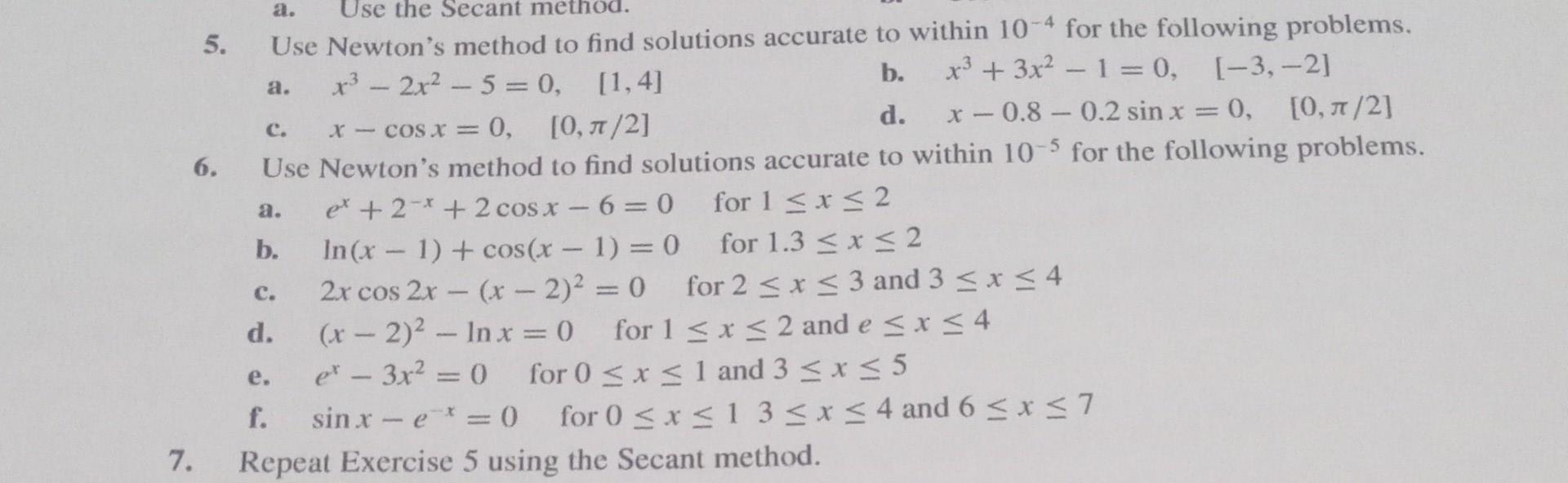 Solved 5. Use Newton's method to find solutions accurate to | Chegg.com