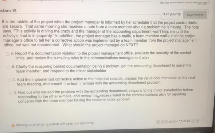 Solved estion 15 3.25 points Save Answer It is the middle of | Chegg.com