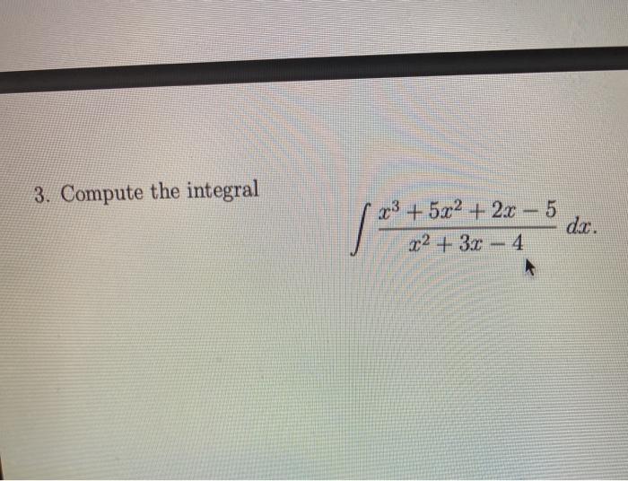 Solved 3 Compute The Integral 5x2 2x 5 DᏆ 22 32 2605