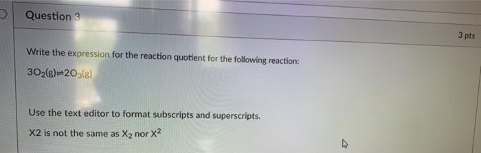 Solved Question 3 3 pts Write the expression for the | Chegg.com