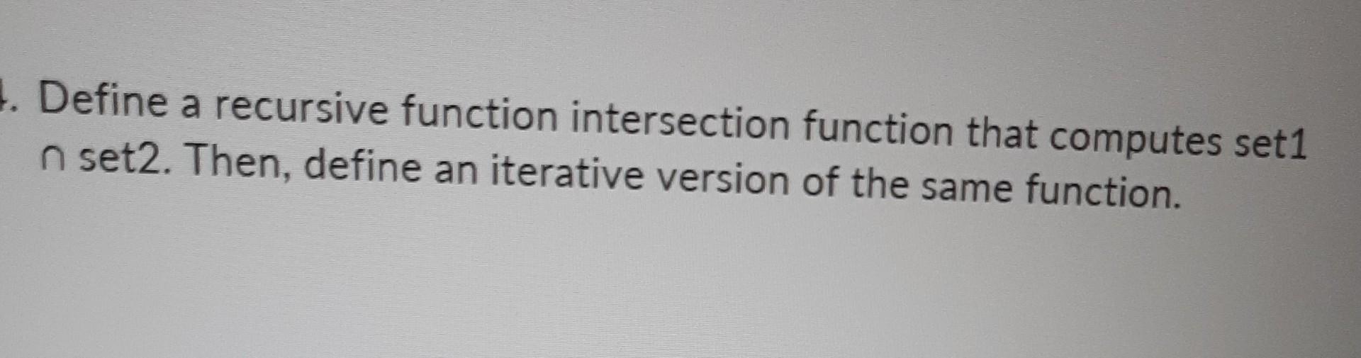 solved-define-a-recursive-function-intersection-function-chegg