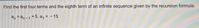 Solved Find the first four terms and the eighth term of an | Chegg.com
