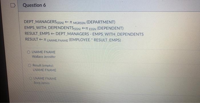 Solved DEPT_MANAGERS ( SSN) ←πMGRSSN (DEPARTMENT) | Chegg.com