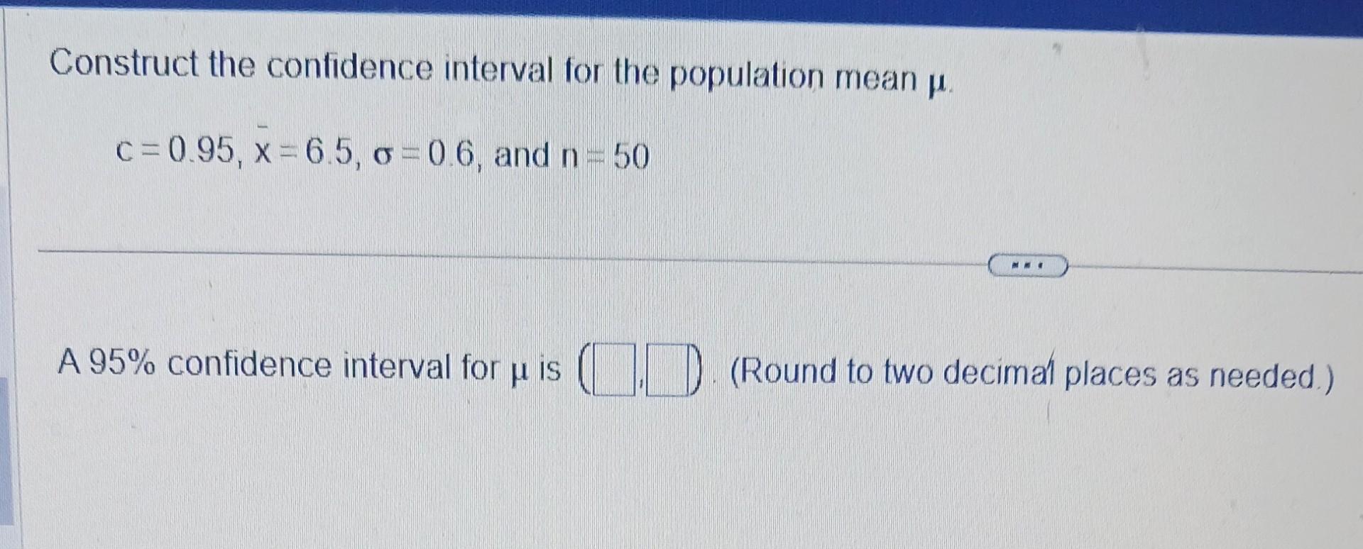Solved Construct the confidence interval for the population | Chegg.com