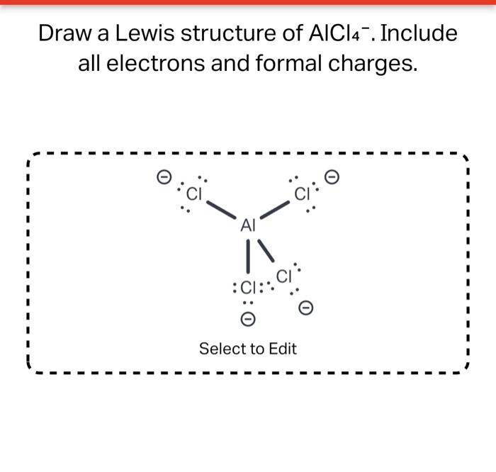 Solved Draw A Lewis Structure Of AlCl4 Include All Chegg