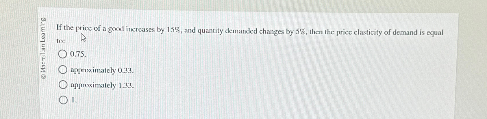 Solved If the price of a good increases by 15%, ﻿and | Chegg.com