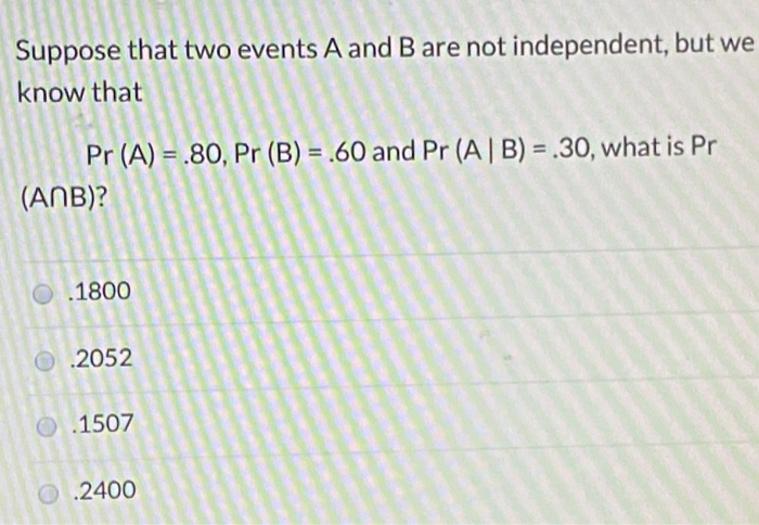 Solved Suppose That Two Events A And B Are Not Independent, | Chegg.com