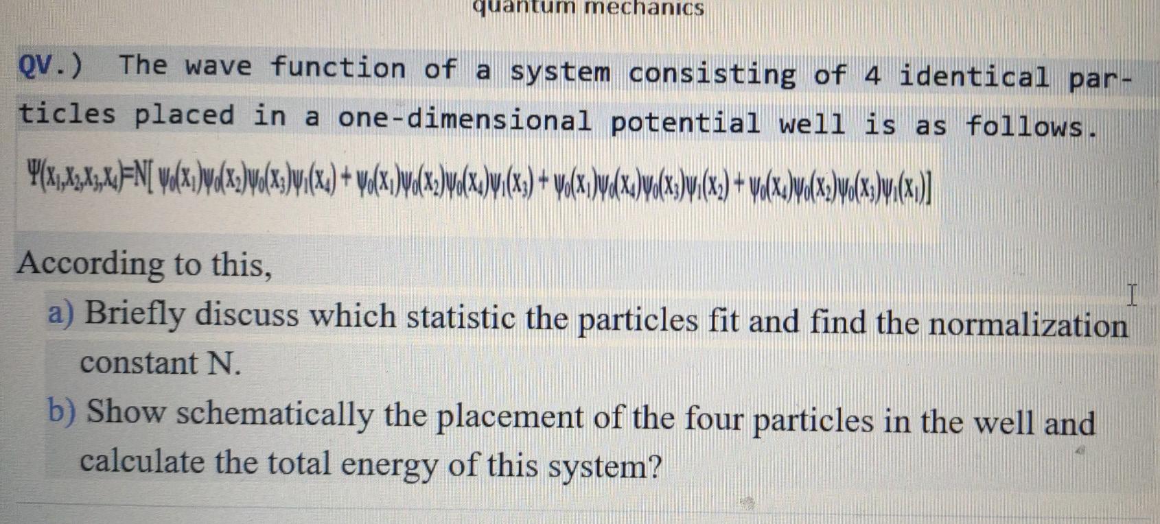 Solved quantum mechanics Qv.) The wave function of a system | Chegg.com