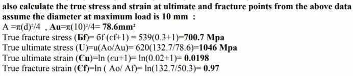 Solved also calculate the true stress and strain at ultimate | Chegg.com