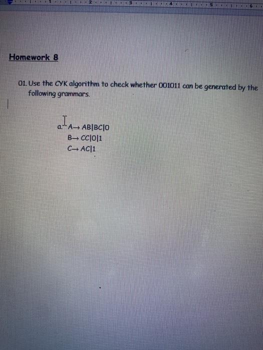 Solved Use The CYK Algorithm To Check Whether 001011 Can Be | Chegg.com