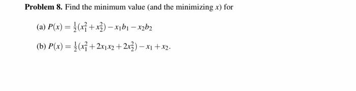 Solved Problem 8. Find the minimum value (and the minimizing | Chegg.com