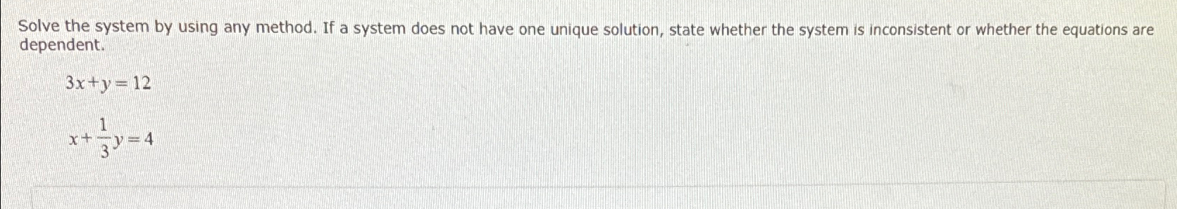 Solved Solve the system by using any method. If a system | Chegg.com