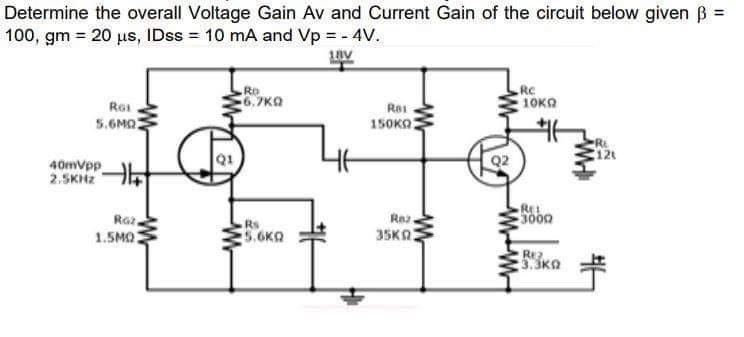 Solved Determine the overall Voltage Gain Av and Current | Chegg.com